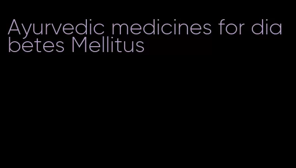 Ayurvedic medicines for diabetes Mellitus