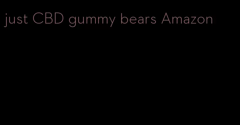 just CBD gummy bears Amazon