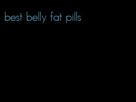 best belly fat pills