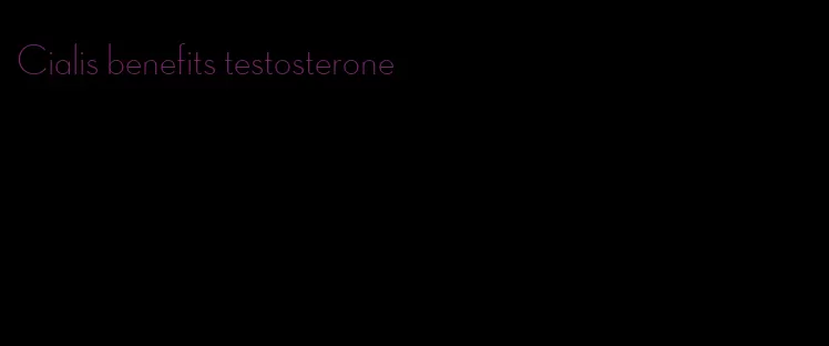 Cialis benefits testosterone