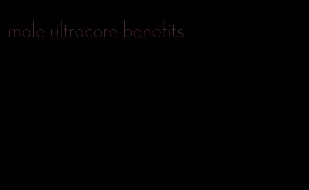 male ultracore benefits