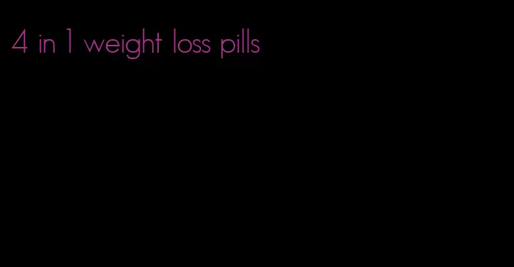 4 in 1 weight loss pills