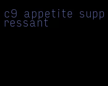 c9 appetite suppressant