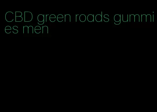 CBD green roads gummies men