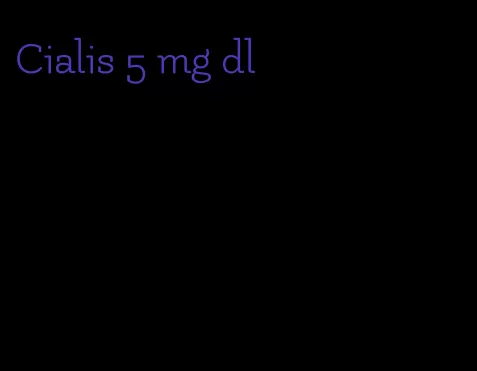 Cialis 5 mg dl