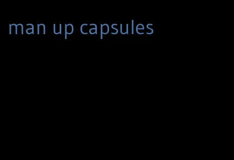 man up capsules