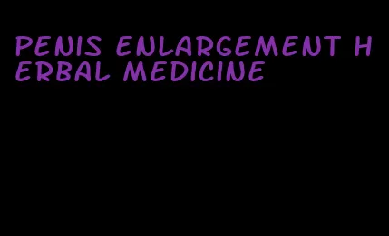 penis enlargement herbal medicine