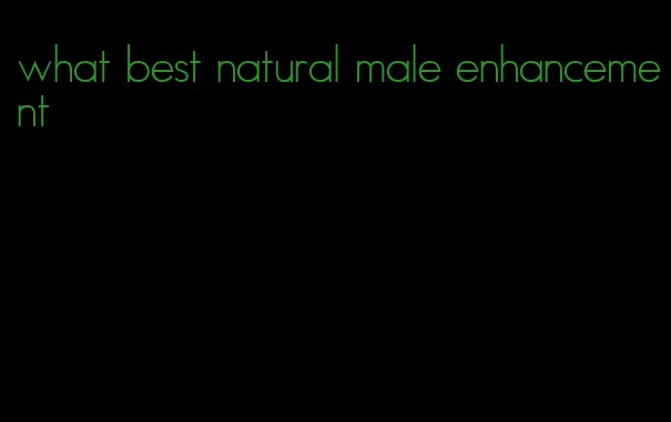what best natural male enhancement