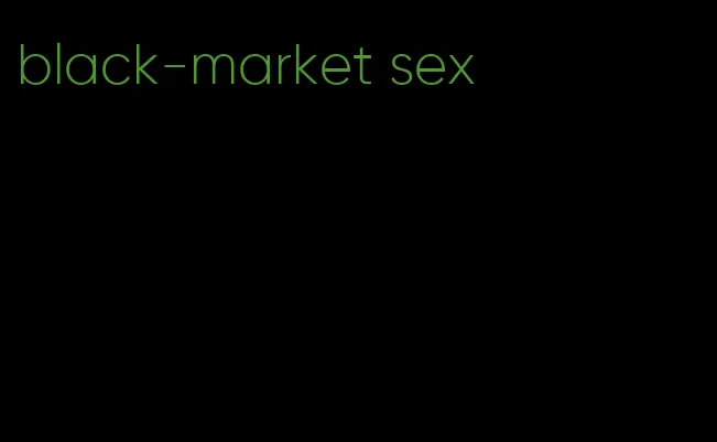 black-market sex