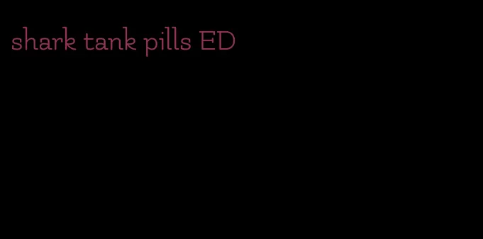 shark tank pills ED