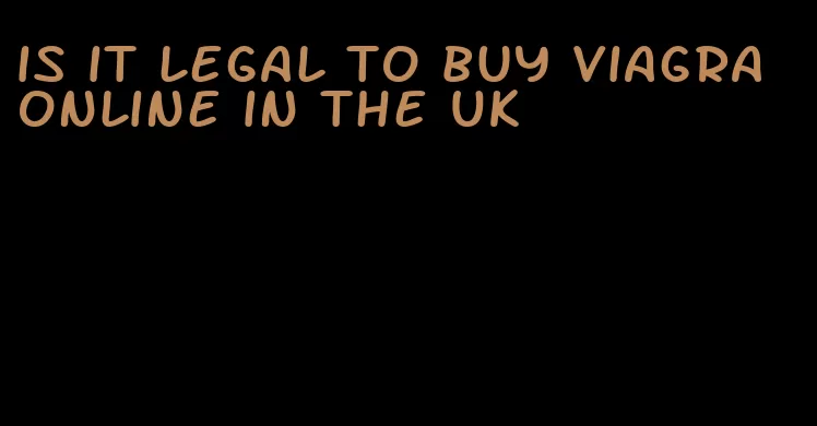 is it legal to buy viagra online in the UK
