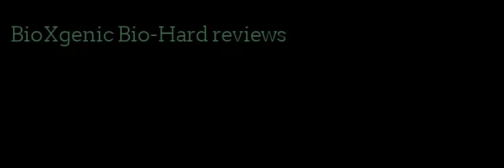 BioXgenic Bio-Hard reviews