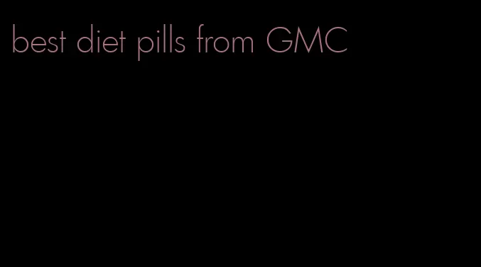 best diet pills from GMC