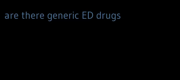 are there generic ED drugs
