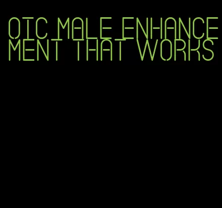 otc male enhancement that works