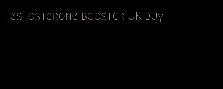 testosterone booster UK buy