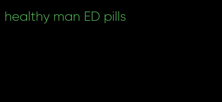 healthy man ED pills