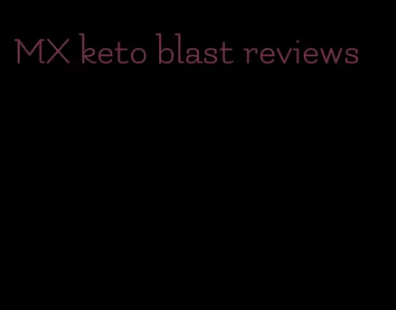 MX keto blast reviews