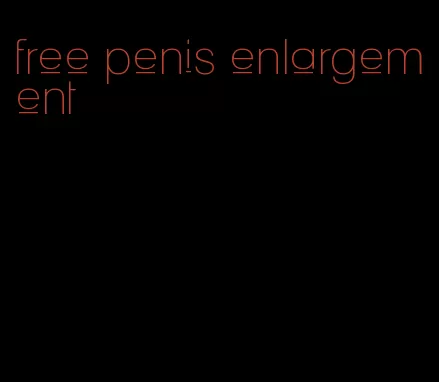 free penis enlargement