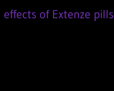 effects of Extenze pills