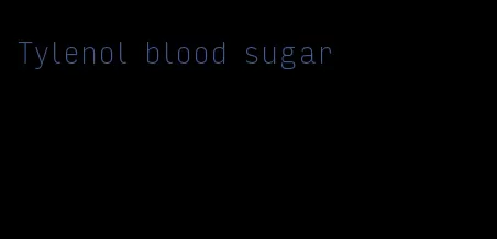 Tylenol blood sugar
