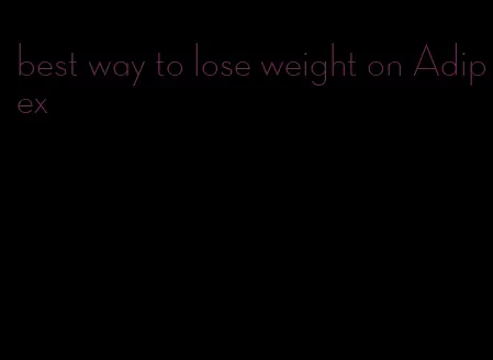 best way to lose weight on Adipex