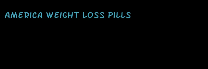 America weight loss pills