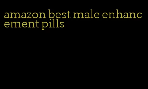 amazon best male enhancement pills