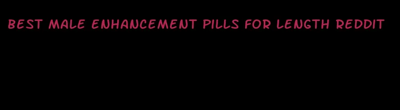 best male enhancement pills for length Reddit