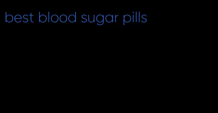 best blood sugar pills