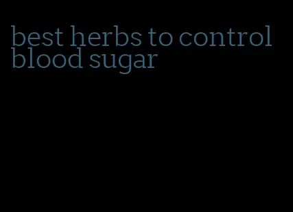 best herbs to control blood sugar
