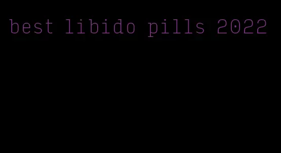 best libido pills 2022