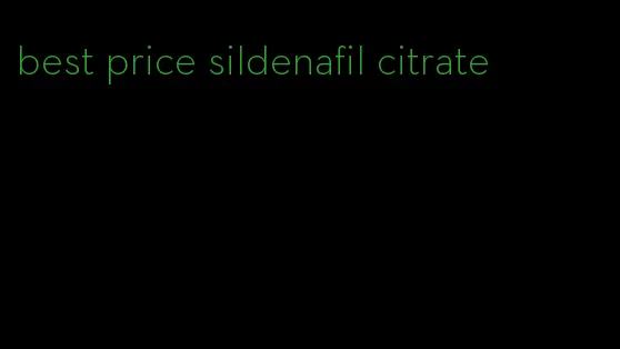 best price sildenafil citrate