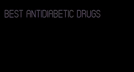 best antidiabetic drugs