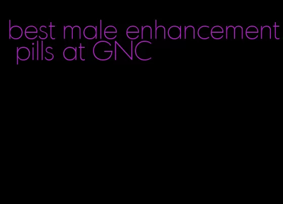 best male enhancement pills at GNC