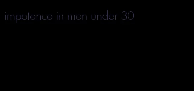 impotence in men under 30