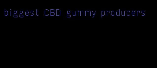 biggest CBD gummy producers