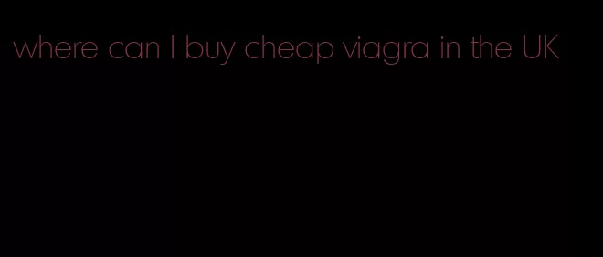where can I buy cheap viagra in the UK