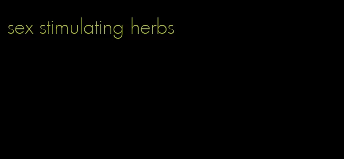 sex stimulating herbs