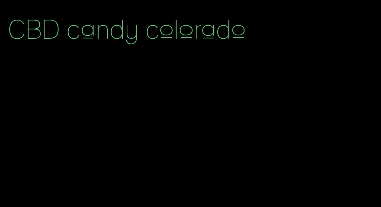 CBD candy colorado