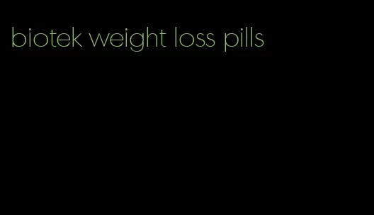 biotek weight loss pills