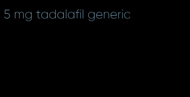 5 mg tadalafil generic