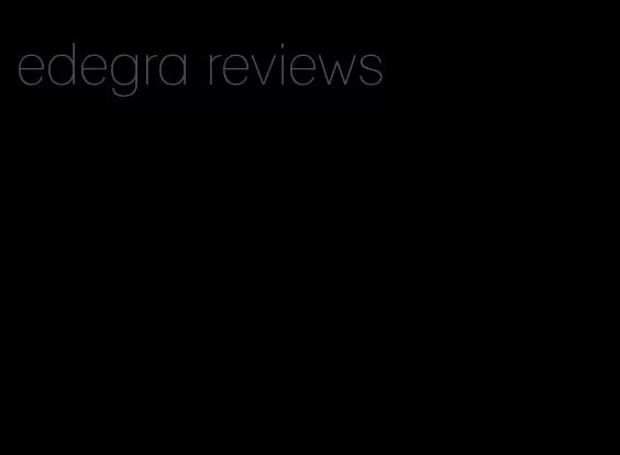 edegra reviews