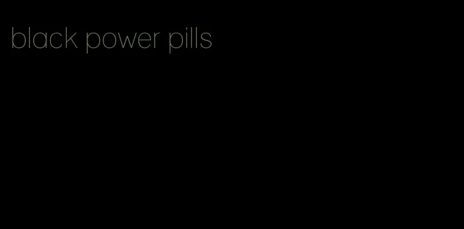 black power pills