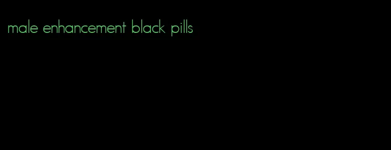 male enhancement black pills