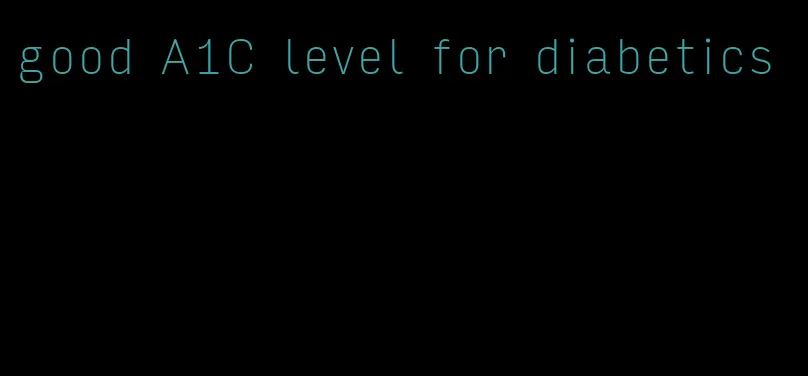 good A1C level for diabetics