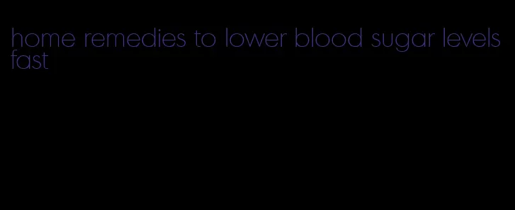 home remedies to lower blood sugar levels fast