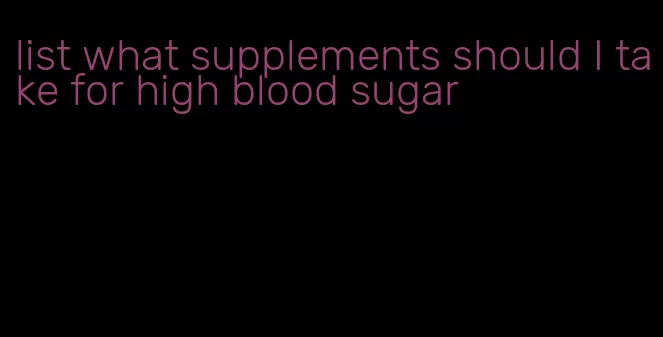list what supplements should I take for high blood sugar