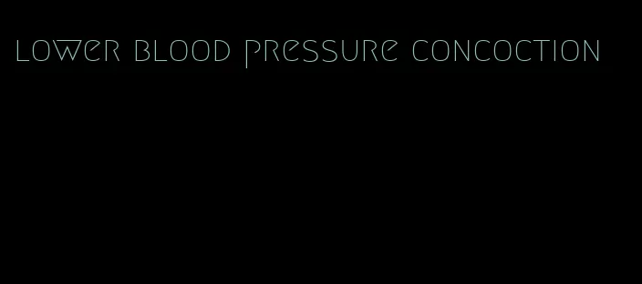 lower blood pressure concoction