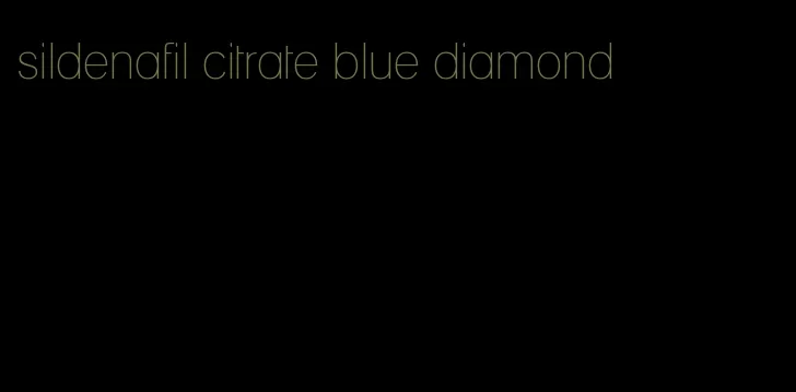 sildenafil citrate blue diamond